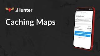 iHunter - Caching Maps Tutorial (Downloading for Offline Use)