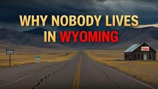 Why Does Nobody Live in Wyoming? The Shocking Truth!