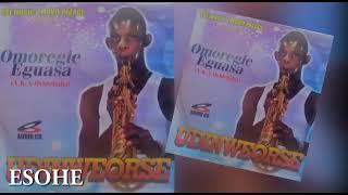 ESOHE BY OMOREGIE EGUASA [ LATEST AUDIO MIX 2021 ]