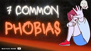 The Top 7 Most Common Phobias