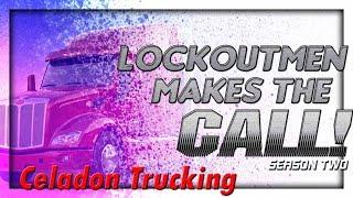 Lockoutmen Makes The Call Too:  Celadon Trucking ep5 (2018)