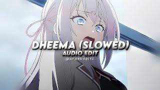 Dheema (slowed) - anirudh ravichander (edit audio)