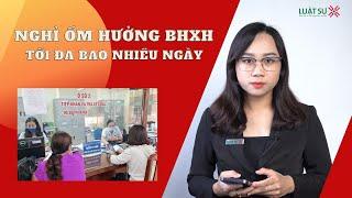 Nghỉ ốm hưởng BHXH tối đa bao nhiêu ngày? Mức hưởng thế nào?