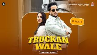 Truckan Wale (Official Video) R Nait | Jasmeen Akhtar | Dolisha |  Bhana | Punjabi Song 2024