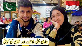 Hamari Pahli Molakat Ur Shadi Ki Story || Indonesian & Pakistani Meet First Time In Jakarta