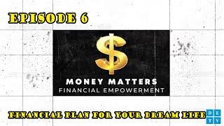 DETV's Money Matters | Episode 6 | Financial plan for your dream life