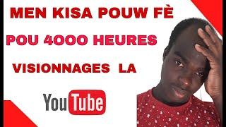 Koman pou fè  4000 heures de visionnages byen fasil e rapid