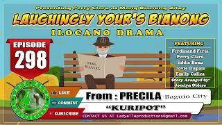 LAUGHINGLY YOURS BIANONG #298 | KURIPOT | ILOCANO DRAMA | LADY ELLE PRODUCTIONS