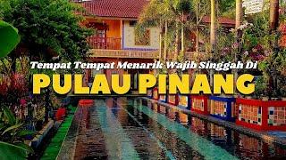 3h2m PULAU PINANG "Tempat-Tempat Menarik Wajib Singgah Di Penang"