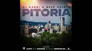 Dj Karri & Deep Saints - Pitoria(Official Audio) ft. Alostro, Spux, Makhekhe, T&S Musiq, Mbongwa RSA