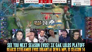 SEE YOU NEXT SEASON EVOS! REAKSI STREAMER EVOS GAK LOLOS PLAYOFF MPL SEASON 14