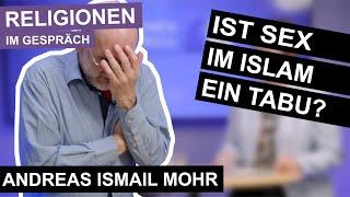 Ist Sexualität im Islam ein Tabu? - Religionen im Gespräch mit Andreas Ismail Mohr