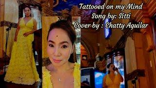 Tattooed on my Mind Song by Sitti Cover by Chatty Aguilar