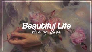 Ace of Base - Beautiful Life (Lyrics)