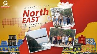 IndiGlobal’s trip to the North East