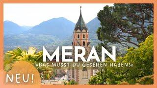 MERAN  Mediterrane Oase in Südtirol, Italien | Sehenswürdigkeiten der Stadt | TOP Places to visit!