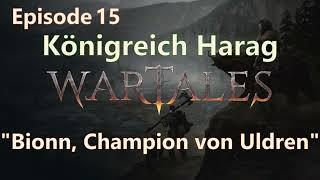 "Bionn, Champion von Uldren" | Königreich Harag Ep 15 | Wartales Early Access