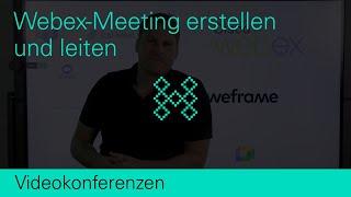 Webex Meeting erstellen und leiten