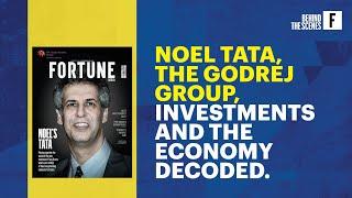 FortuneIndia BTS | From Noel Tata to the reinvention of the Godrej Group, and more