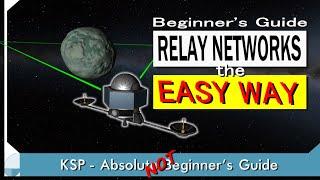 Relay Networks - The EASY Way | KSP (Not) Beginner's Guide