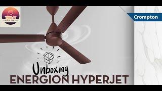 Unboxing of Crompton Energion Hyperjet 1200mm BLDC Ceiling Fan