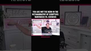  You Are Not The Hero in the Metanarrative of Scripture: Narcigesis vs. Exegesis
