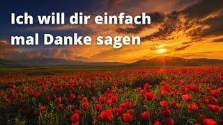 Danke für alles - Ich will einfach mal Danke sagen 