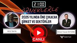 2025 YILINDA ÖNE ÇIKABİLECEK ŞİRKET VE SEKTÖRLER