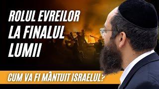 Cum va fi mântuit Israelul? Rolul evreilor la finalul lumii | A doua opinie