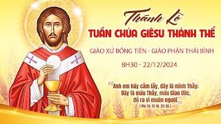 Thánh Lễ Tuần Chầu Chúa Giêsu Thánh Thể Giáo Xứ Bồng Tiên - Giáo Phận Thái Bình ngày 22/12/2024