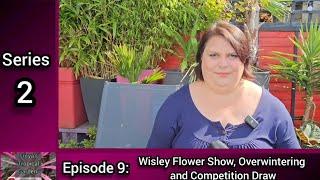 Freya's Tropical Garden S2 E9: Wisley Flower Show,  Overwintering Q&A and Competition Draw