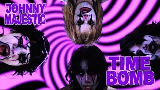 JOHNNY MAJESTIC - TIME BOMB (OFFICIAL MUSIC VIDEO)