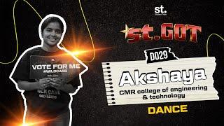 Akshaya || D029 || Wild Card Entry || ST.Got || Student Tribe || Zone-1 || Audition-2