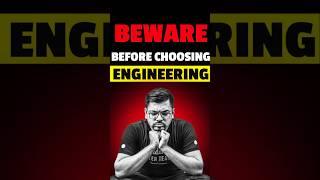 Beware before Choosing Engineering! #jee #jeemains #engineering #iit #jeeadvanced