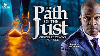 THE PATH OF THE JUST (CHOICES & DECISIONS) || IPG 2024 || TAKORADI-GHANA || APOSTLE JOSHUA SELMAN