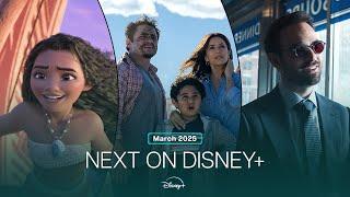 Next On Disney+ | March 2025