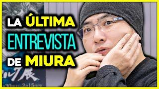 La ÚLTIMA Entrevista de KENTARO MIURA | Berserk