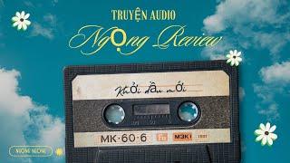 [ Truyện Audio ] Khởi Đầu Mới (Full) -  Ngọng