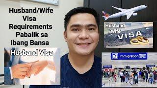 HUSBAND OR WIFE VISA TRAVEL REQUIREMENTS PABALIK SA IBANG BANSA | IMMIGRATION REQUIREMENTS.