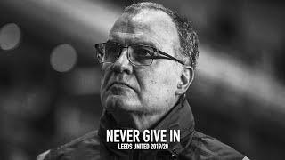 NEVER GIVE IN | Leeds United 2019/20