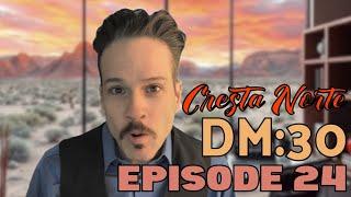 Cresta Norte Spectacular, DM:30 Ep. 24