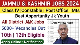 J&K 5000+ Govt Jobs Out Biggest 3 Recruitments 2024 |J&K All District Jobs 2024 | J&K 10th Pass Jobs