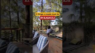 5 things a couple must do in Kasauli. #kasaulihills #kasauli #himachalpradesh #valentine