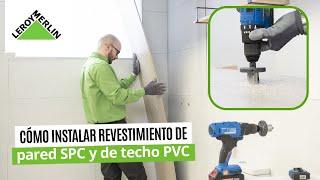 Cómo instalar revestimiento de pared SPC y de techo PVC | LEROY MERLIN