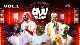 Caju Pra Baixo - 10 Anos de Caju, Vol. 1 - COMPLETO (Vídeo Oficial)