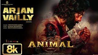 Animal: Arjan Vailly 8K Video Song | Ranbir Kapoor | Sandeep Vanga | Bhupinder B, Manan B |Bhushan K