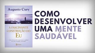 A Fascinante Construção do Eu | Augusto Cury | Audiobook | UM EU MELHOR