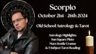 Scorpio Weekly October 21st - 26th 2024 Old School Astrology & Tarot