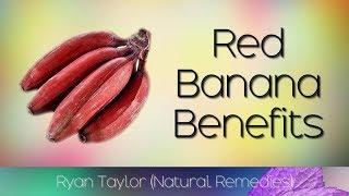 Red Banana: Benefits for Health