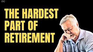 The Surprisingly Hardest Part of Retirement